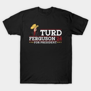 TURD FERGUSON for President Election 2024 T-Shirt